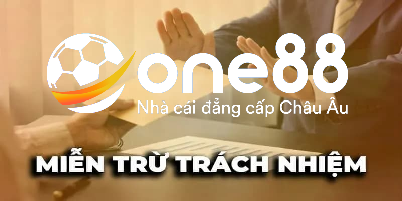 Tìm hiểu chi tiết về chính sách miễn trừ trách nhiệm tại nhà cái One88 là gì? 